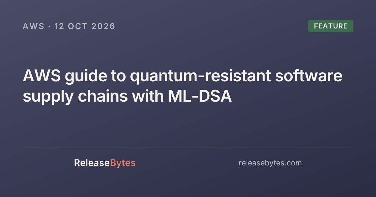 AWS guide to quantum-resistant software supply chains with ML-DSA ...