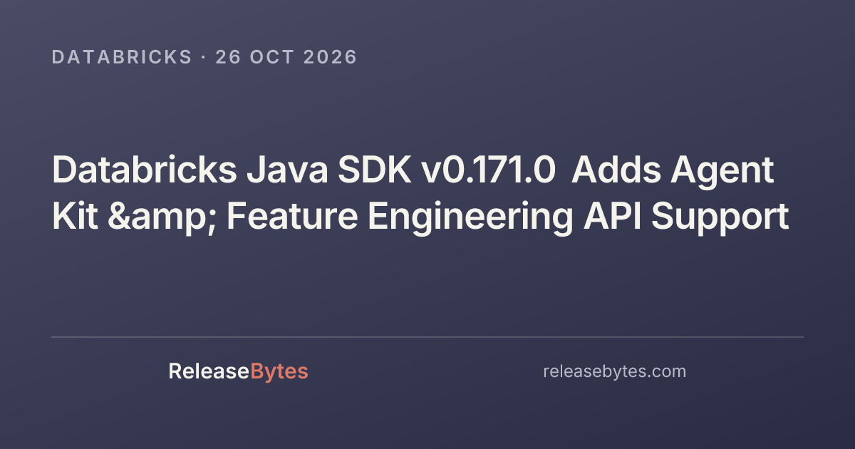 Databricks Java SDK v0.171.0 Adds Agent Kit & Feature Engineering API ...