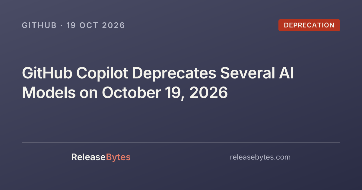 GitHub Copilot Deprecates Several AI Models on October 19, 2026 ...