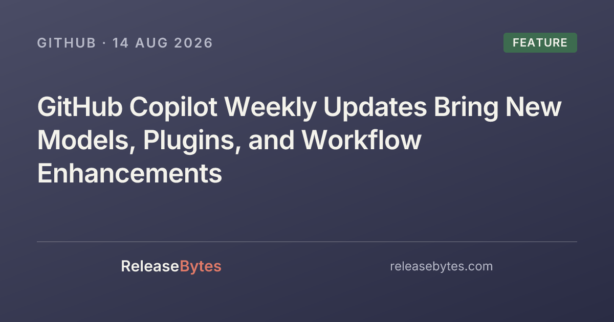 github-copilot-weekly-updates-bring-new-models-plugins-and-workflow