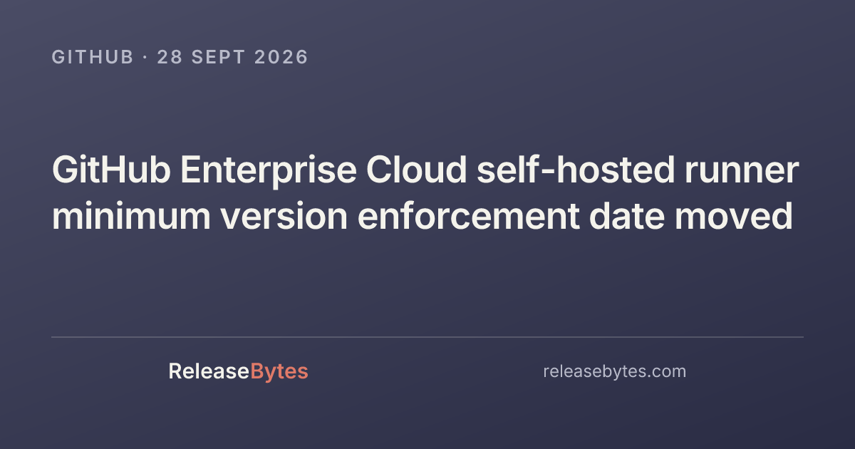 GitHub Enterprise Cloud self-hosted runner minimum version enforcement ...